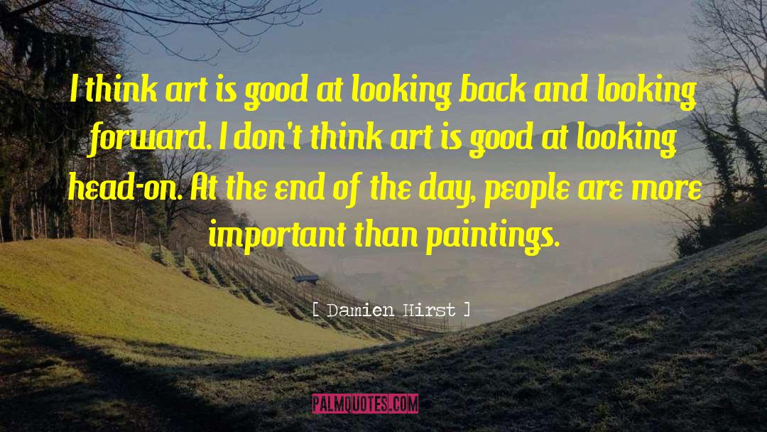 Looking Forward quotes by Damien Hirst