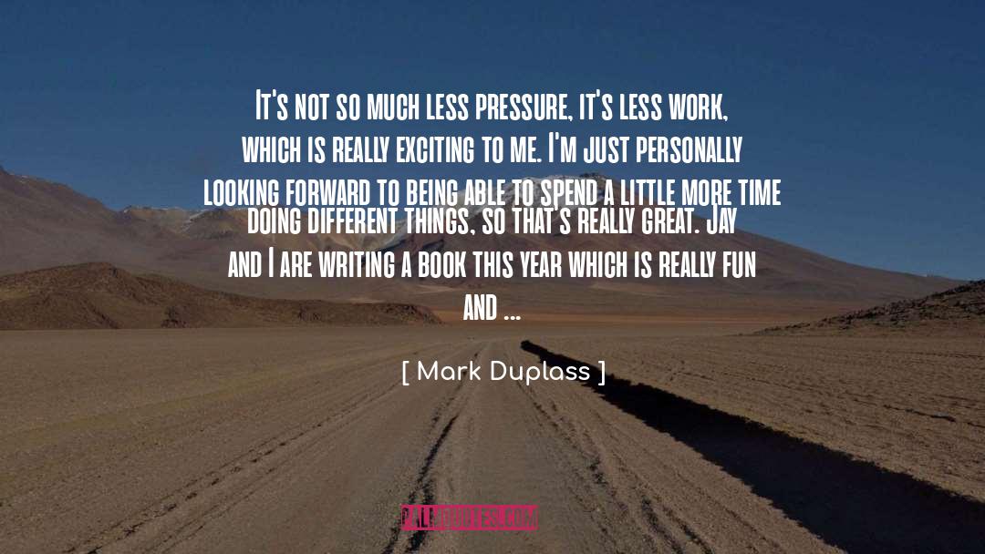 Looking Forward quotes by Mark Duplass