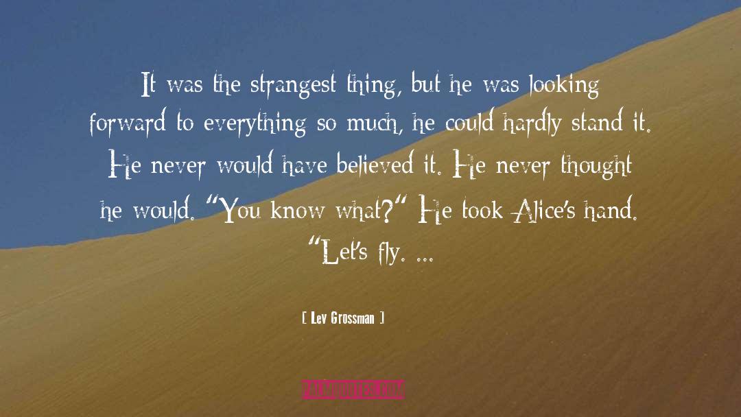 Looking Forward quotes by Lev Grossman
