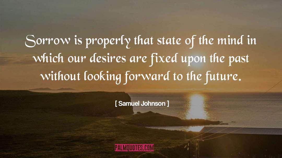 Looking Forward To The Future quotes by Samuel Johnson