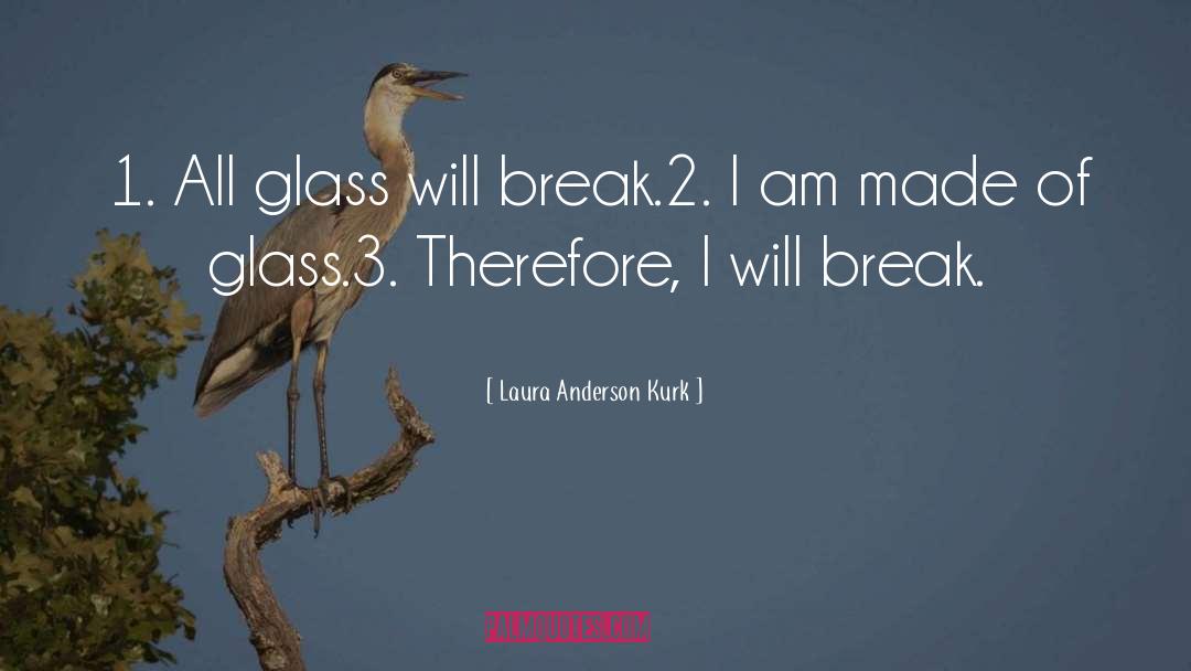 Looking Glass 1 quotes by Laura Anderson Kurk
