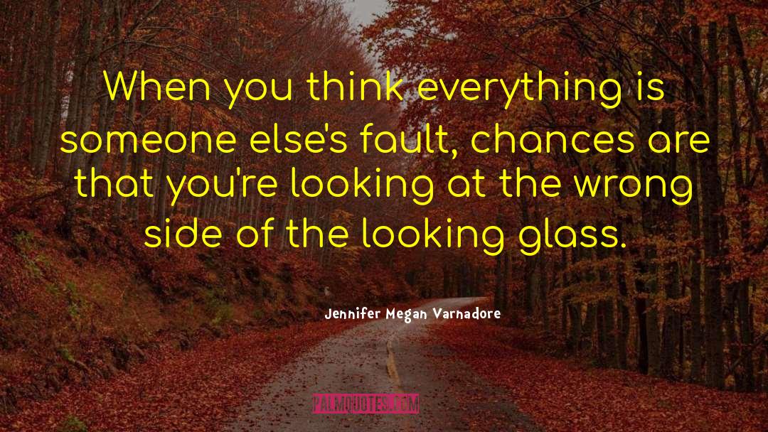Looking Glass quotes by Jennifer Megan Varnadore