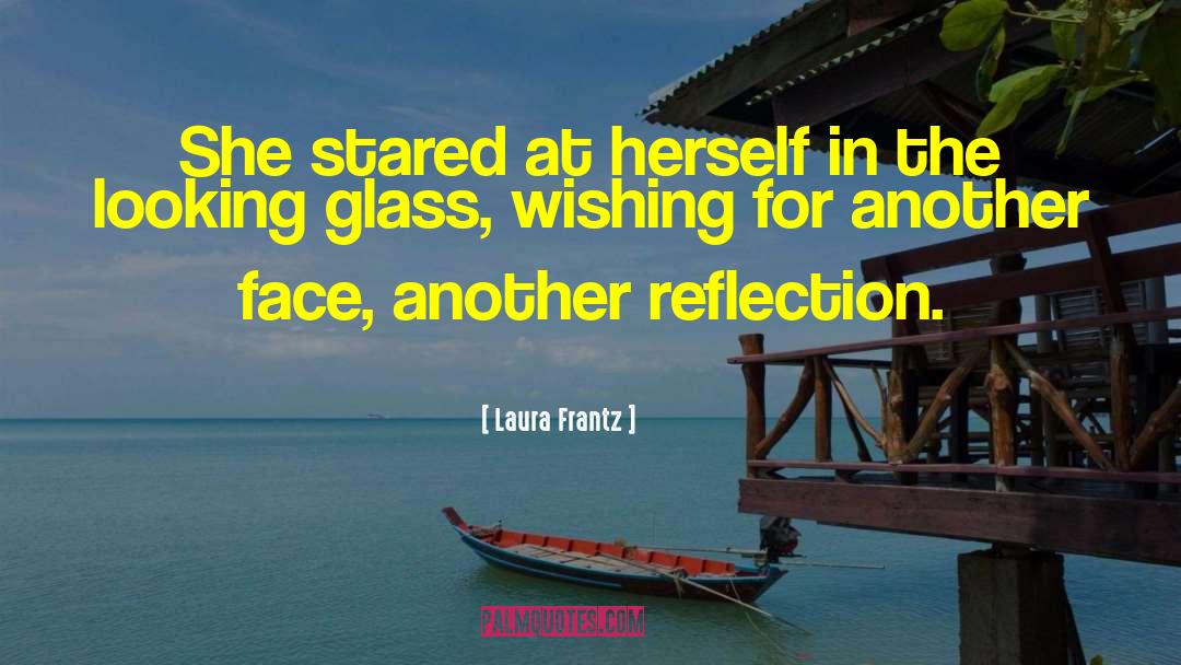 Looking Glass quotes by Laura Frantz