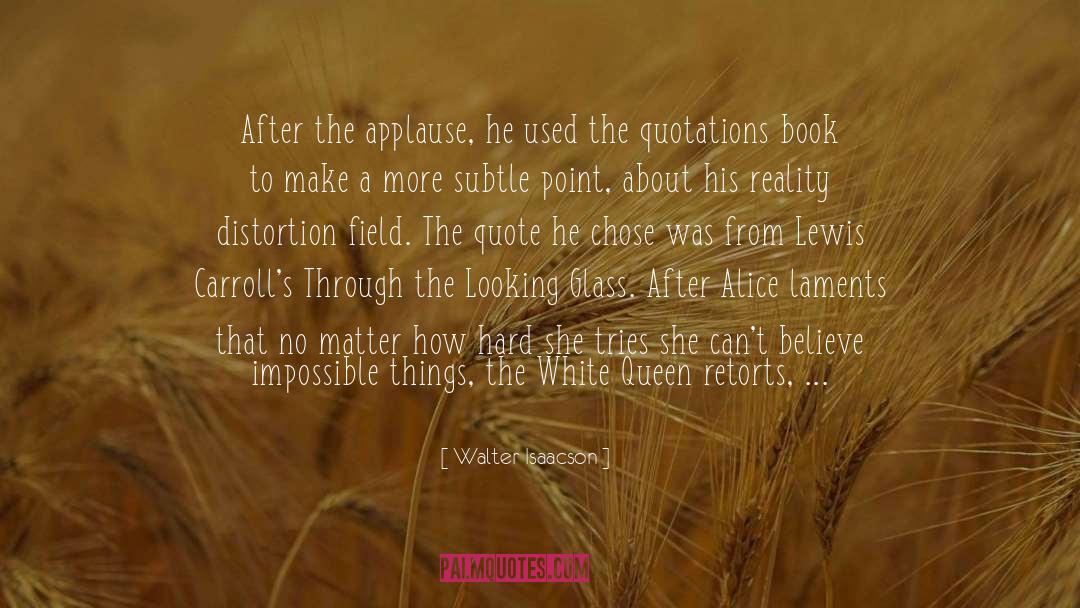Looking Glass quotes by Walter Isaacson