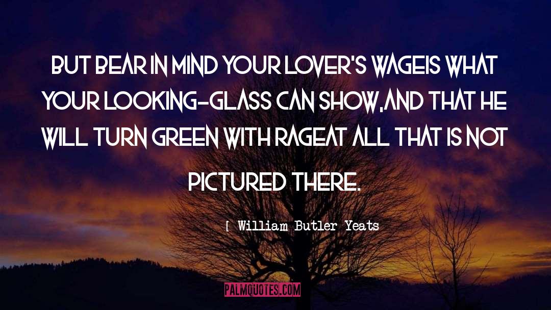 Looking Glass quotes by William Butler Yeats