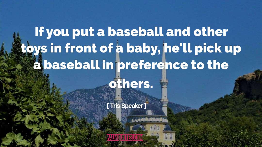 Looking In Front Of You quotes by Tris Speaker