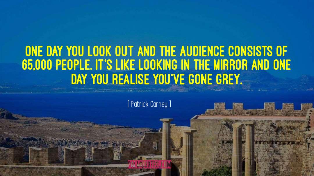 Looking In The Mirror quotes by Patrick Carney