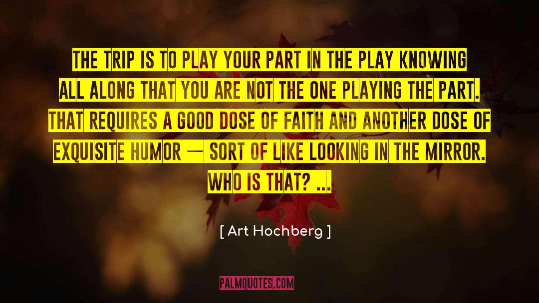 Looking In The Mirror quotes by Art Hochberg