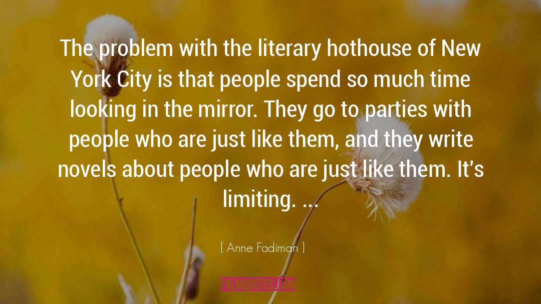 Looking In The Mirror quotes by Anne Fadiman