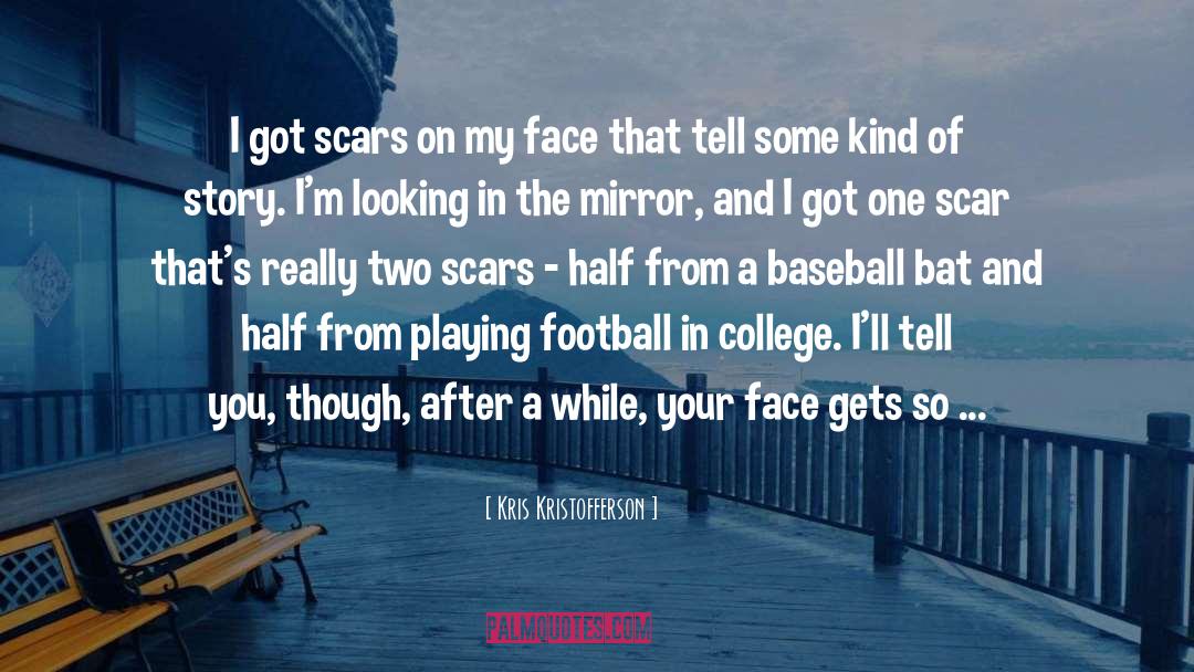 Looking In The Mirror quotes by Kris Kristofferson