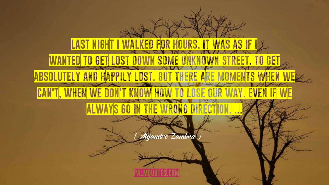 Looking In The Wrong Direction quotes by Alejandro Zambra