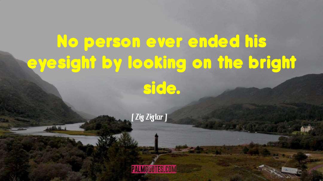 Looking On The Bright Side quotes by Zig Ziglar