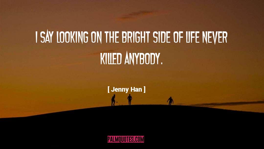 Looking On The Bright Side quotes by Jenny Han