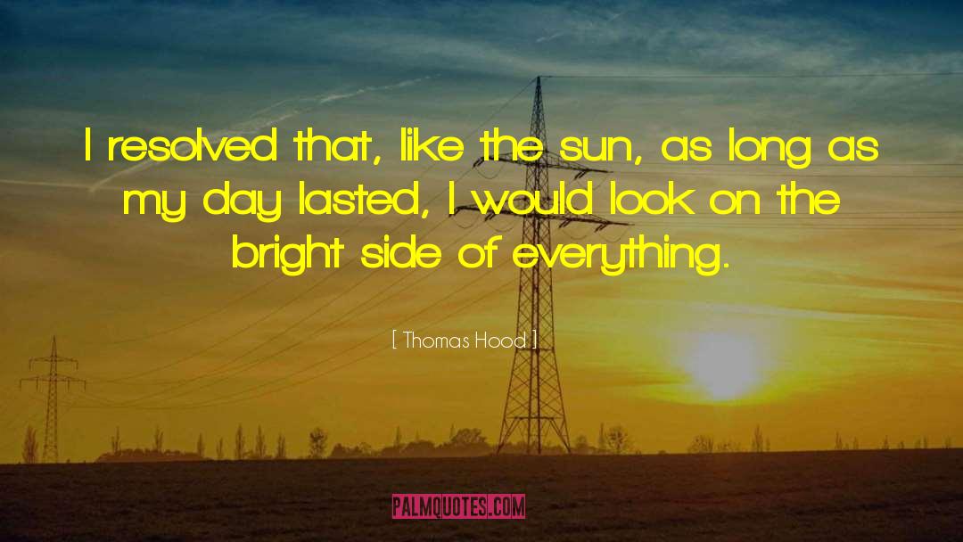 Looking On The Bright Side quotes by Thomas Hood