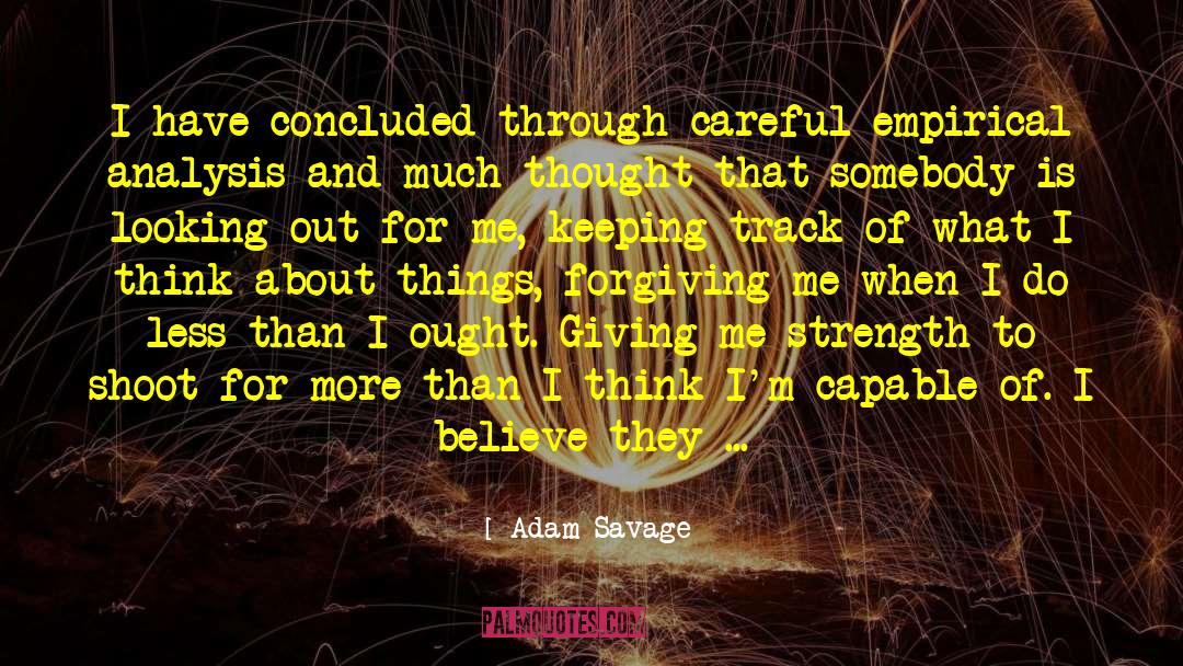Looking Out quotes by Adam Savage