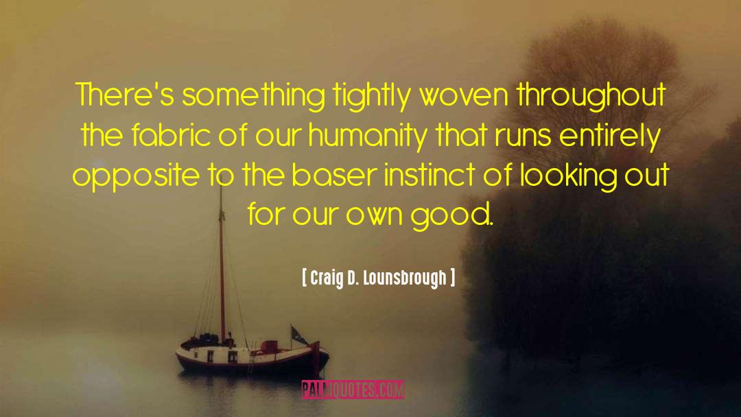 Looking Out quotes by Craig D. Lounsbrough