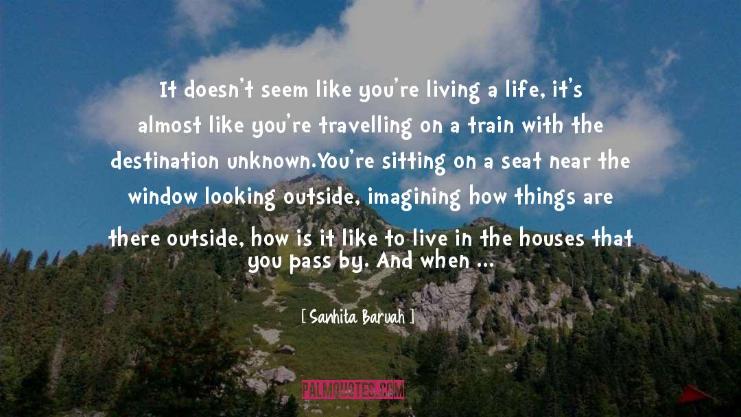 Looking Outside quotes by Sanhita Baruah