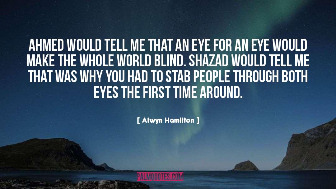 Looking Through Blind Eyes quotes by Alwyn Hamilton