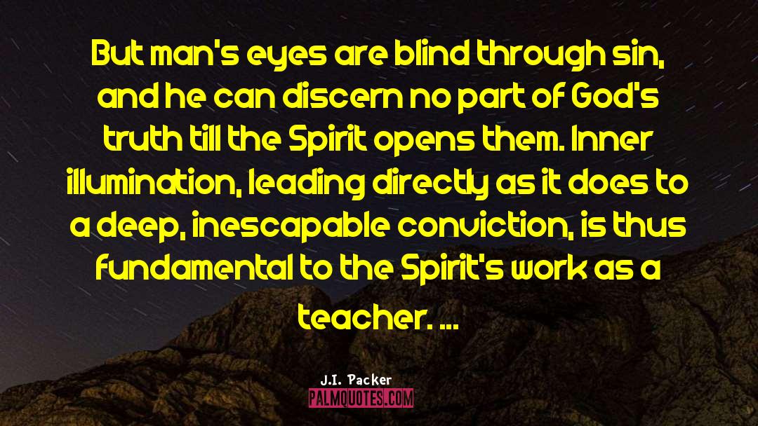 Looking Through Blind Eyes quotes by J.I. Packer