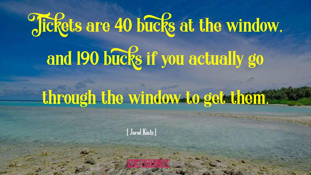 Looking Through Window Quote quotes by Jarod Kintz