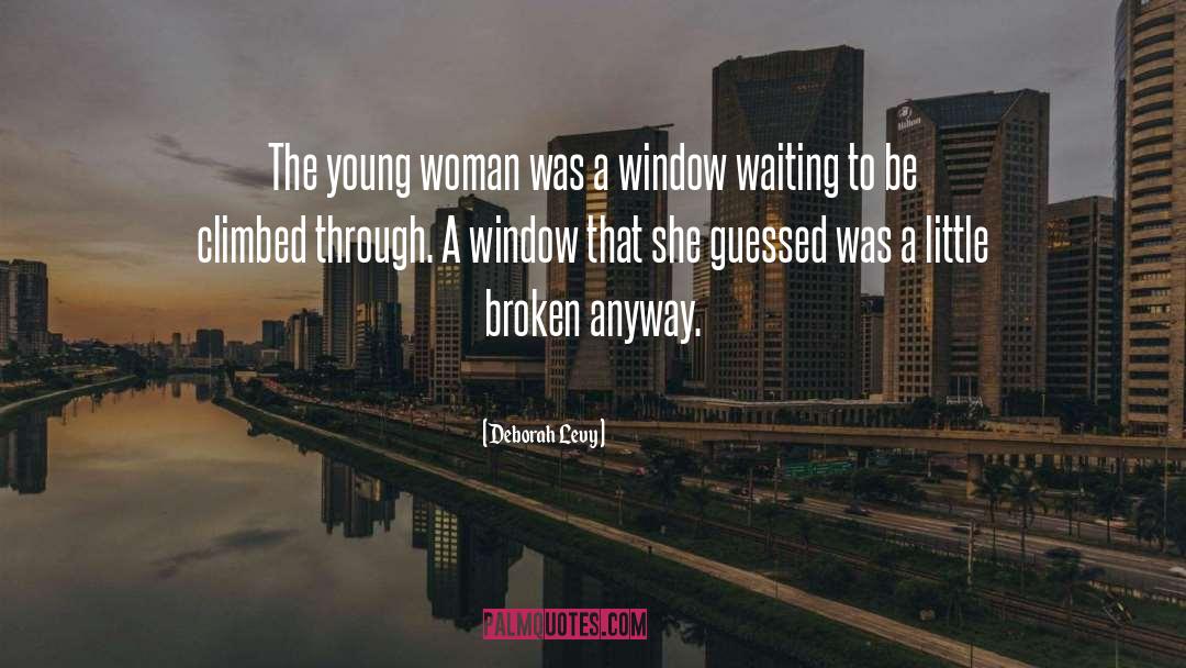 Looking Through Window Quote quotes by Deborah Levy