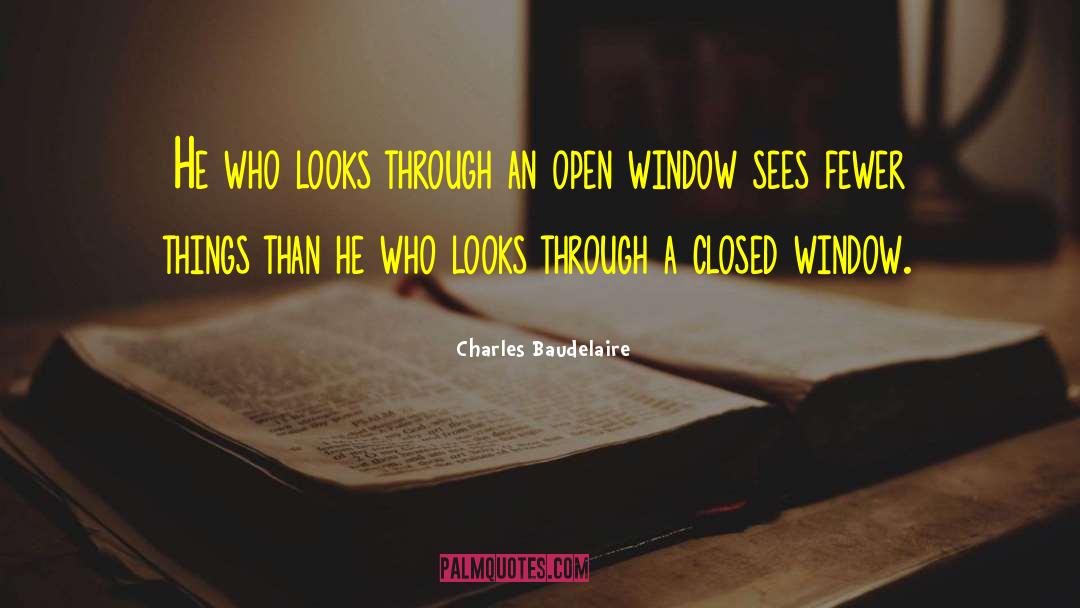 Looking Through Window Quote quotes by Charles Baudelaire