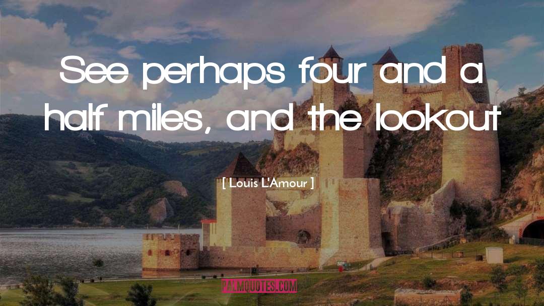 Lookout quotes by Louis L'Amour