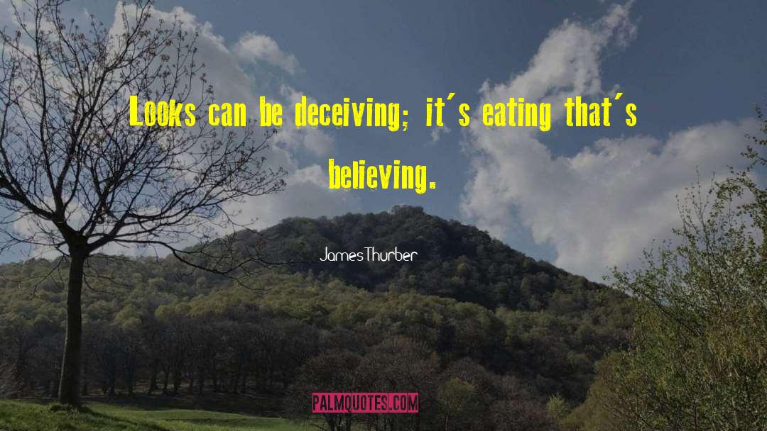 Looks Can Be Deceiving Funny quotes by James Thurber