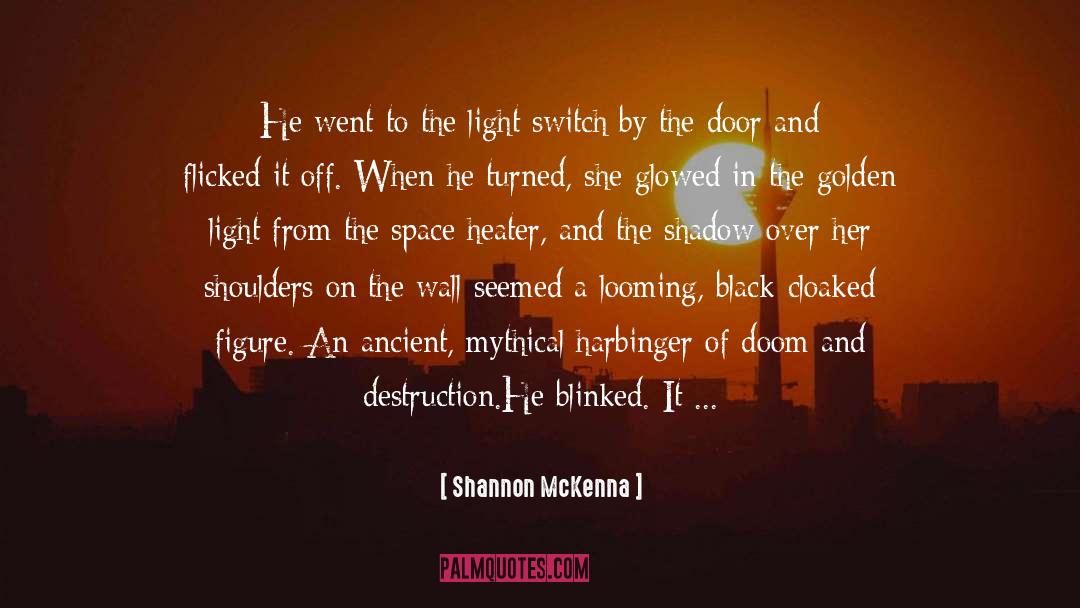 Looming quotes by Shannon McKenna