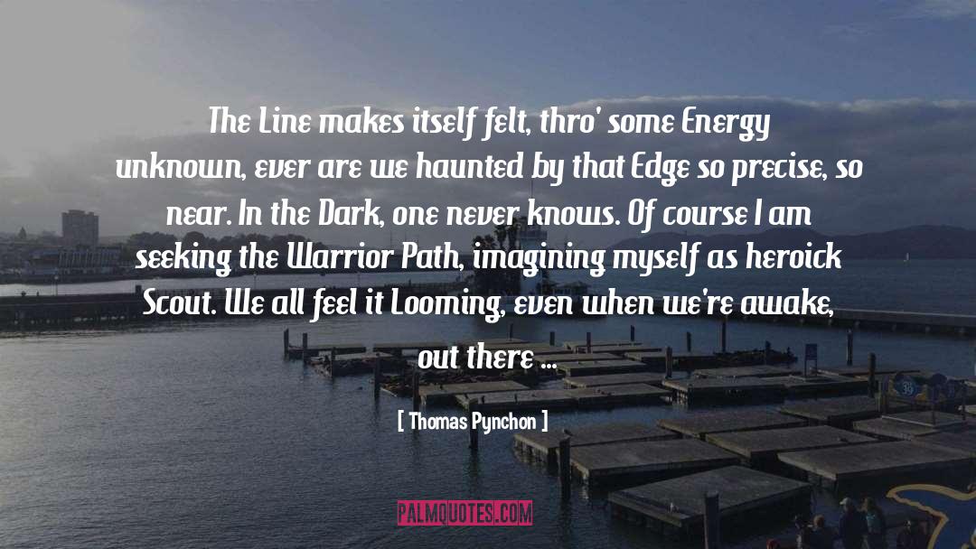Looming quotes by Thomas Pynchon