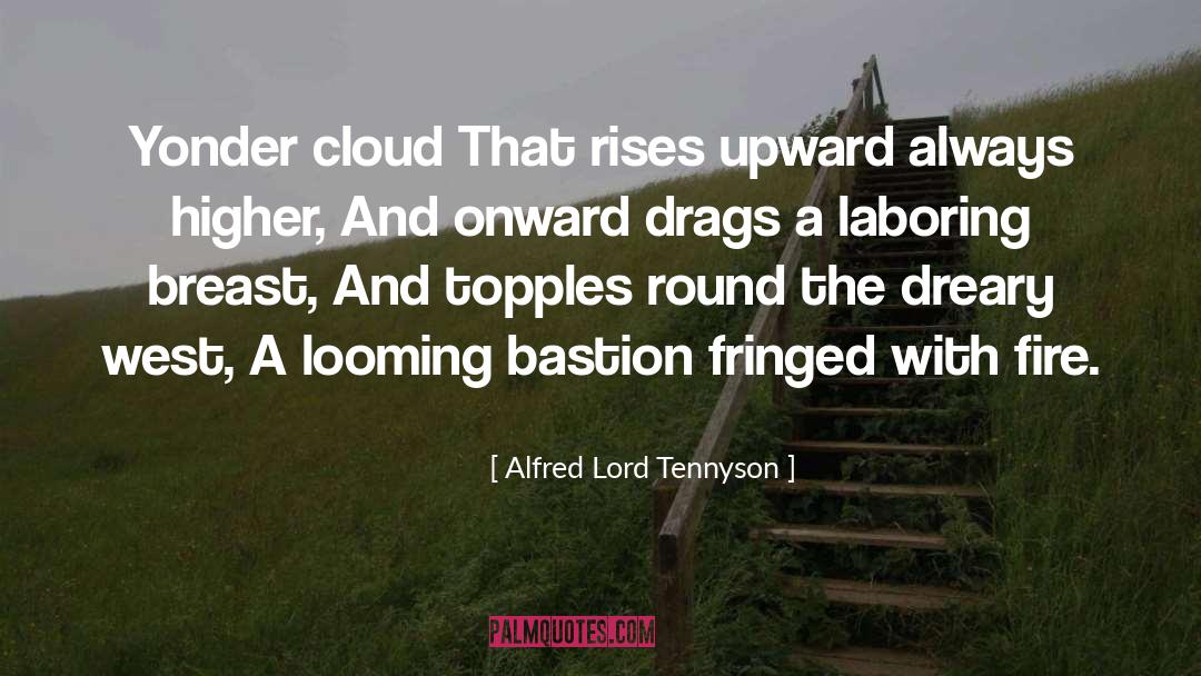 Looming quotes by Alfred Lord Tennyson