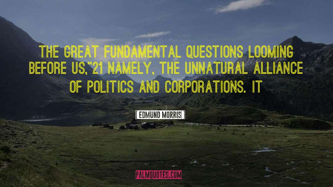 Looming quotes by Edmund Morris