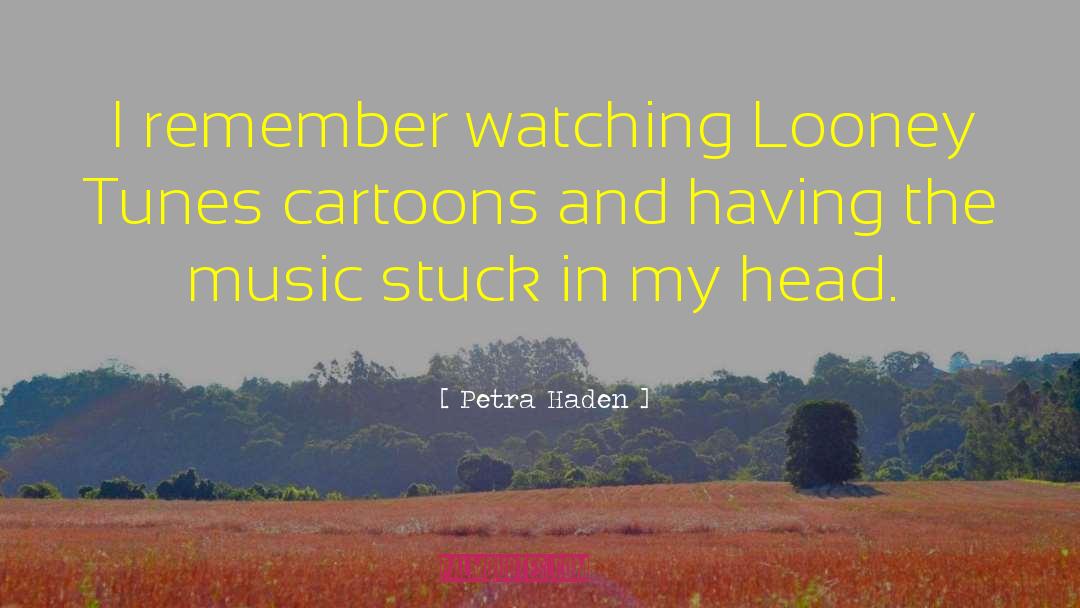 Looney Toons quotes by Petra Haden