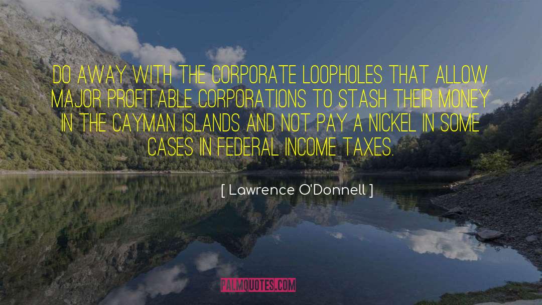 Loopholes quotes by Lawrence O'Donnell