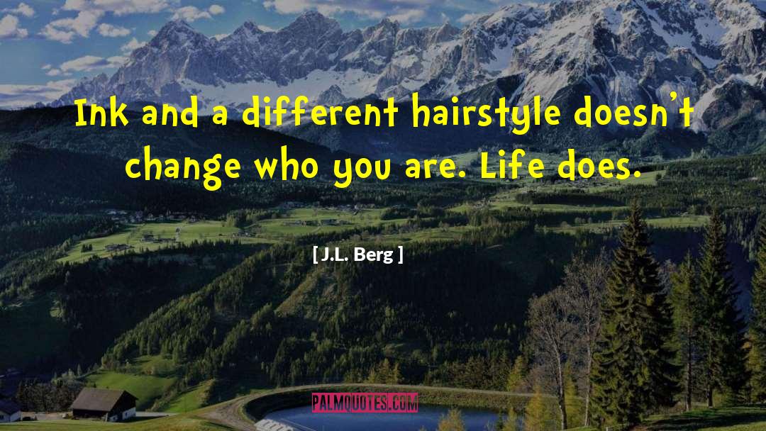 Loose Change quotes by J.L. Berg