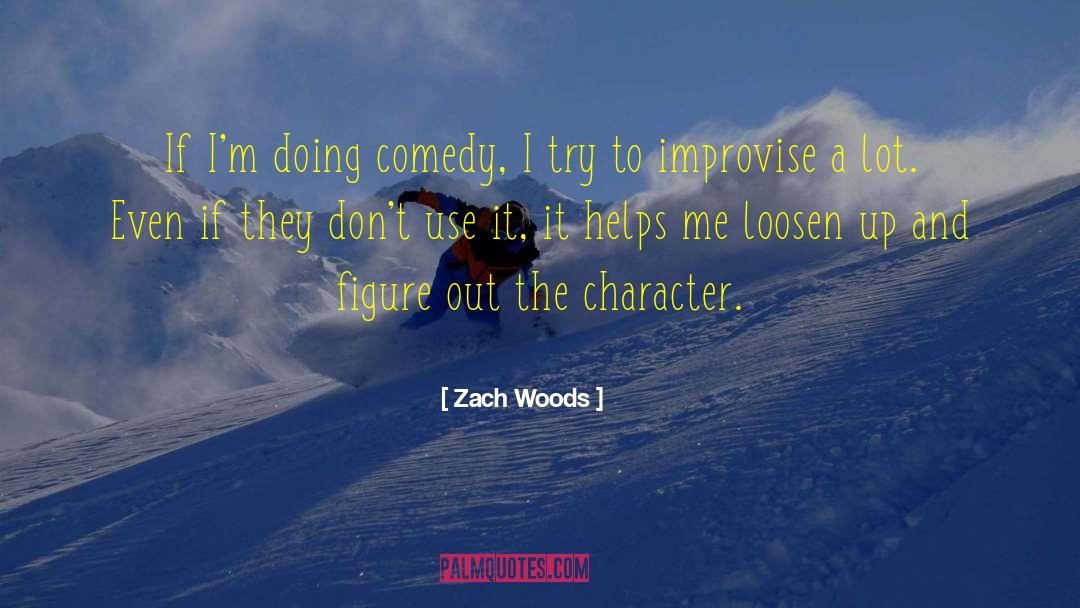 Loosen Up quotes by Zach Woods