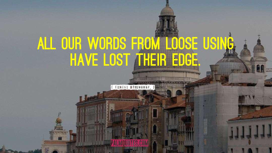 Looseness quotes by Ernest Hemingway,