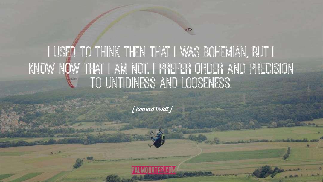 Looseness quotes by Conrad Veidt