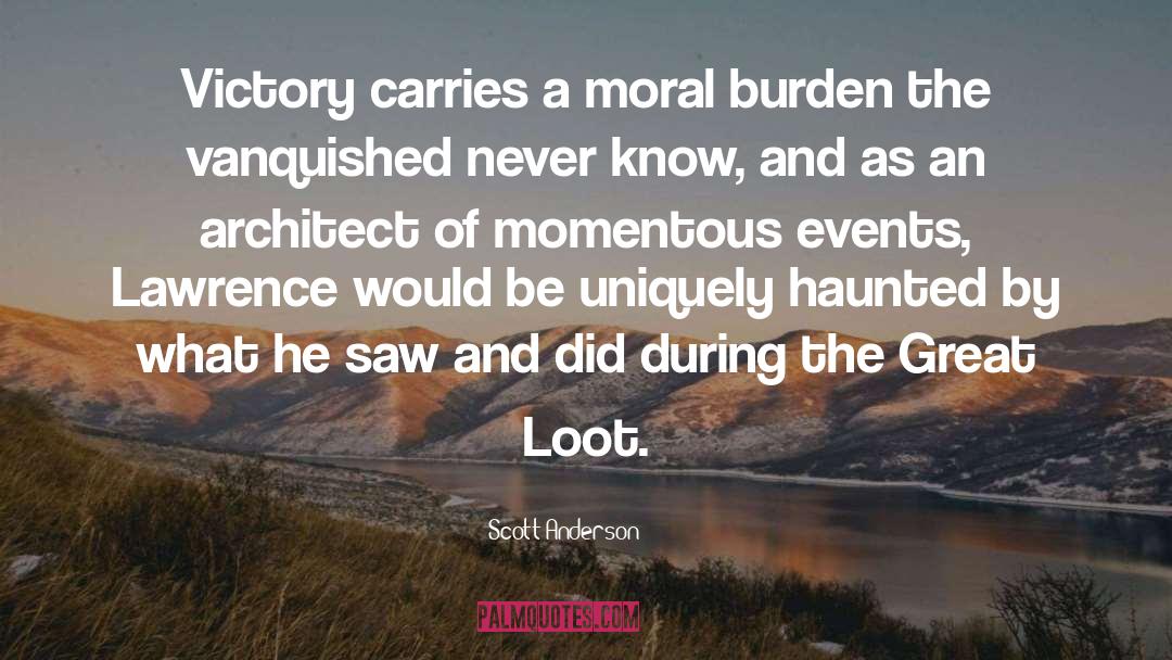 Loot quotes by Scott Anderson