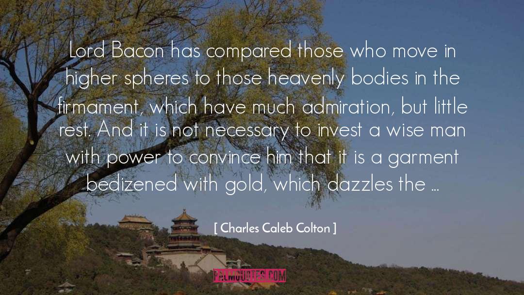 Lord Bacon quotes by Charles Caleb Colton