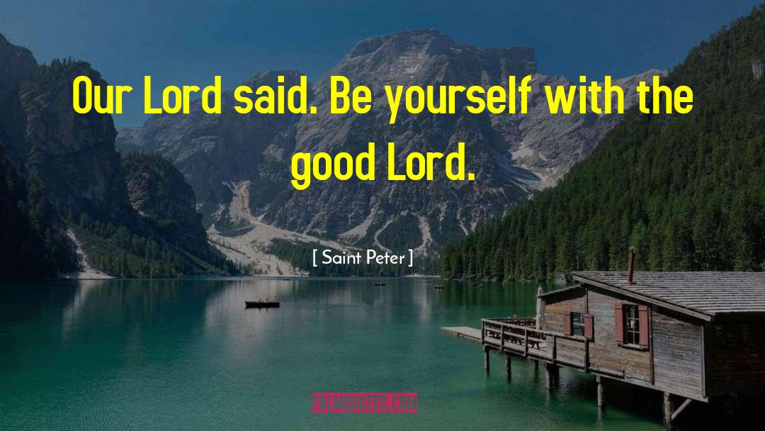 Lord Bowler quotes by Saint Peter