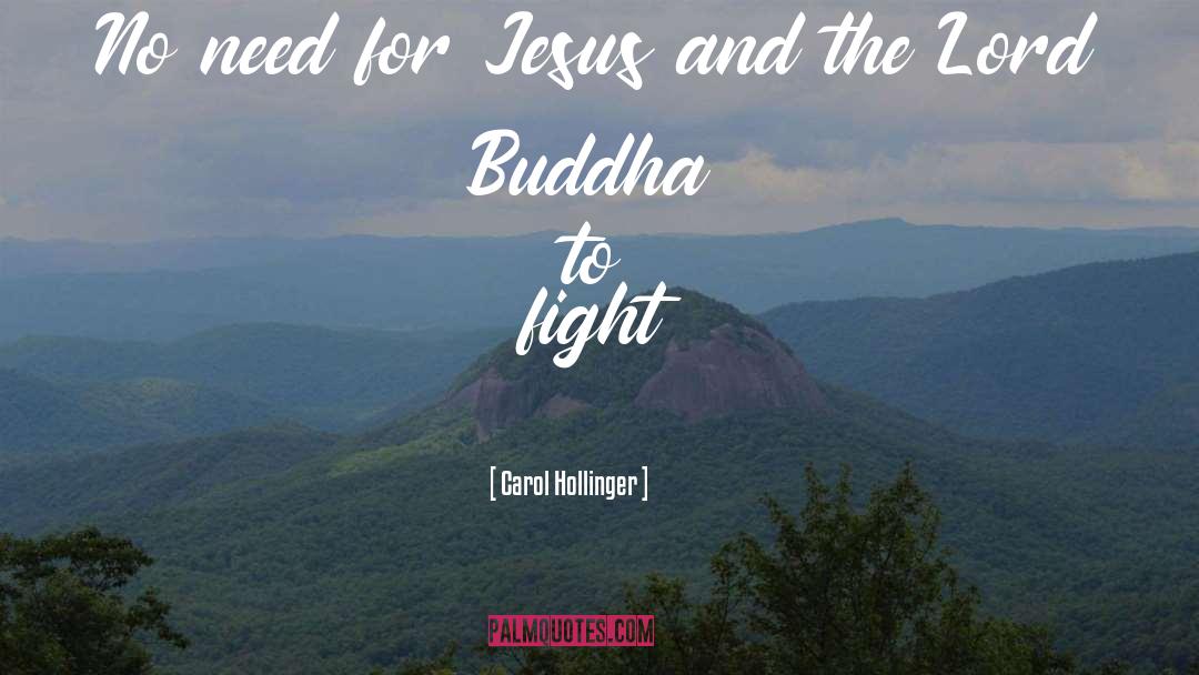 Lord Buddha quotes by Carol Hollinger