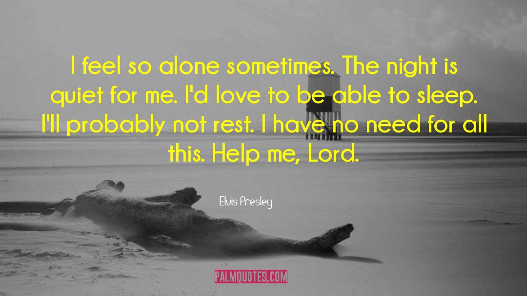 Lord Help Me quotes by Elvis Presley