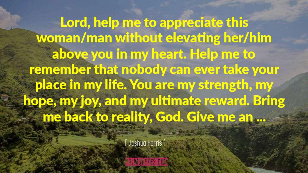 Lord Help Me quotes by Joshua Harris