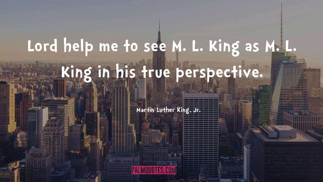 Lord Help Me quotes by Martin Luther King, Jr.