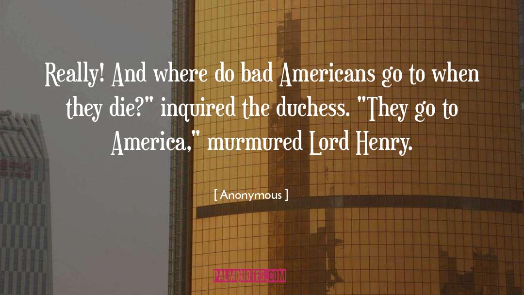 Lord Henry quotes by Anonymous
