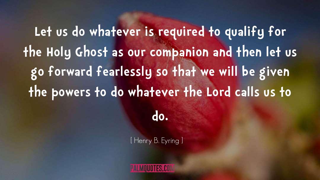Lord Henry Wotton quotes by Henry B. Eyring