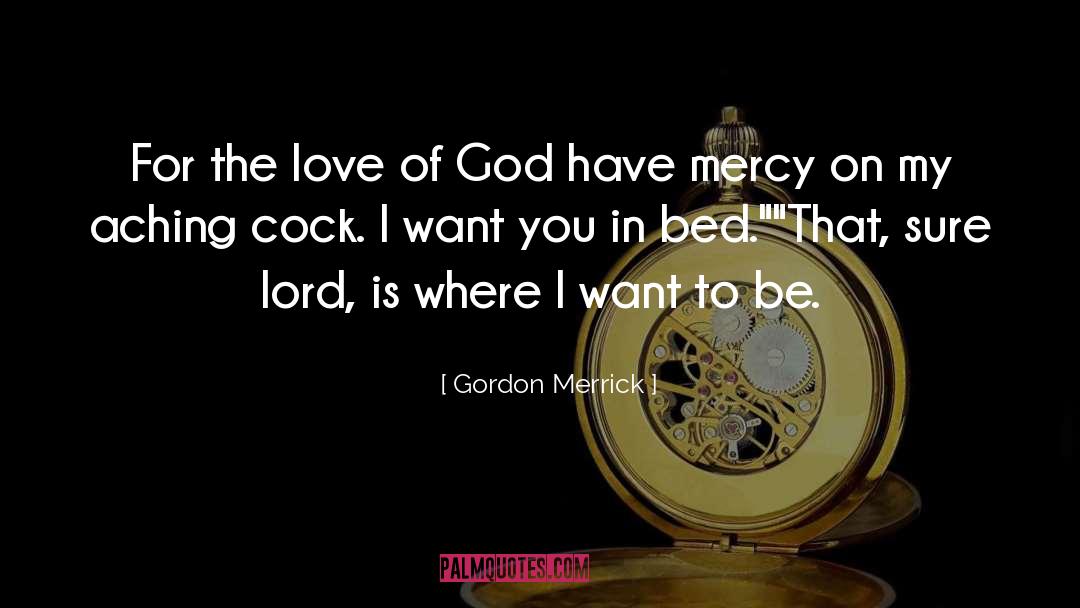 Lord I Love You quotes by Gordon Merrick