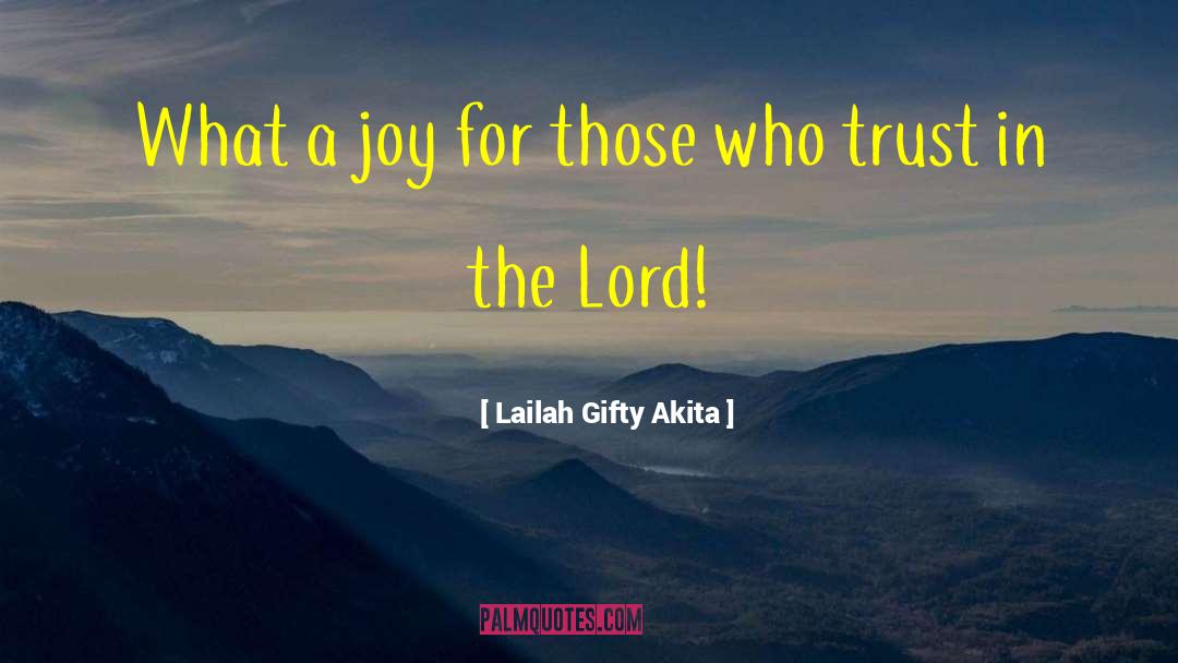 Lord Inspirational quotes by Lailah Gifty Akita