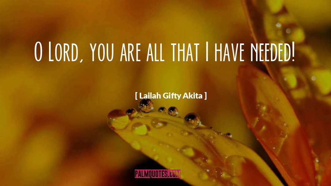 Lord Inspirational quotes by Lailah Gifty Akita